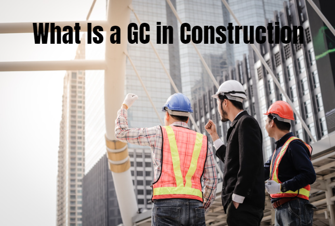 what is a gc in construction