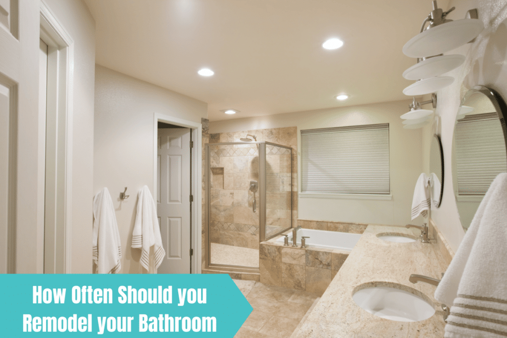 How Often Should you Remodel your Bathroom